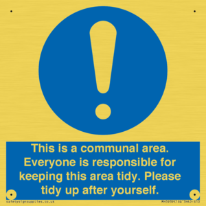 This is a communal area. Everyone is responsible for keeping this area tidy. 